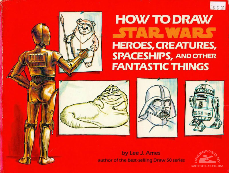How to Draw Star Wars Heroes, Creatures, Spaceships, and other Fantastic Things