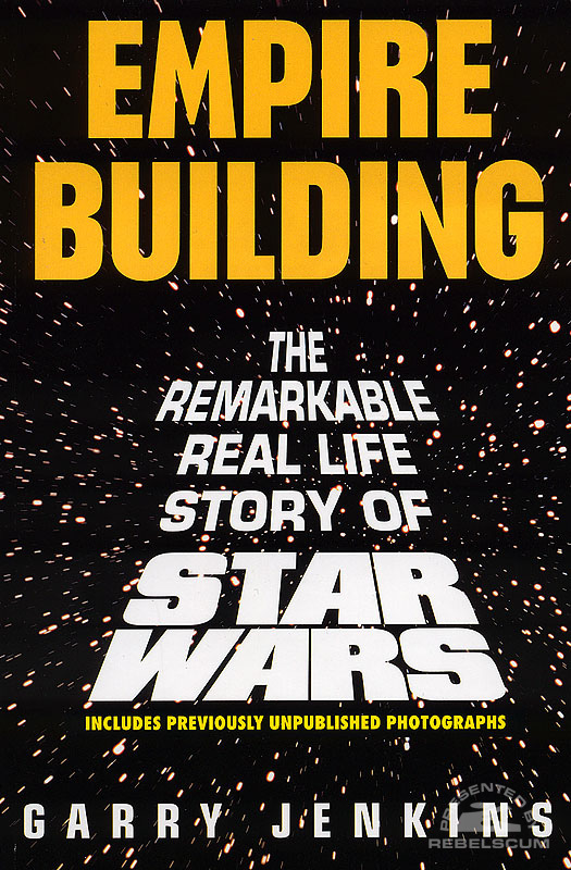 Empire Building: The Remarkable Real Life Story of Star Wars - Softcover