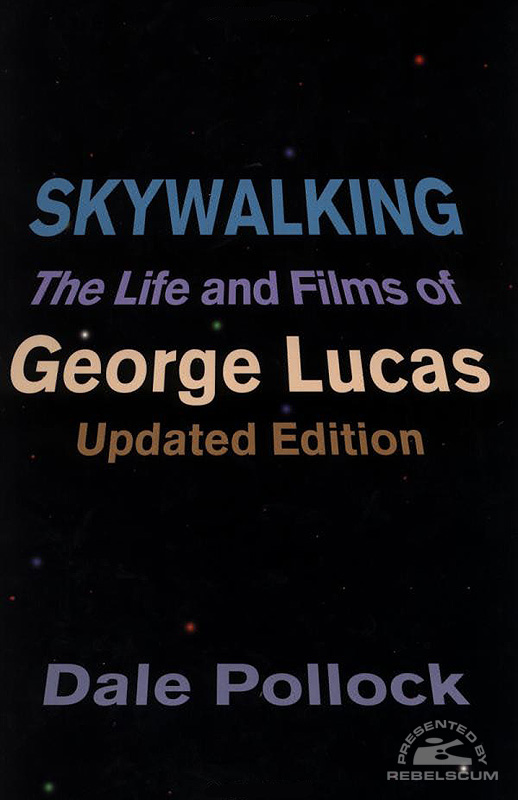 Skywalking: The Life and Films of George Lucas – Updated Edition - Softcover