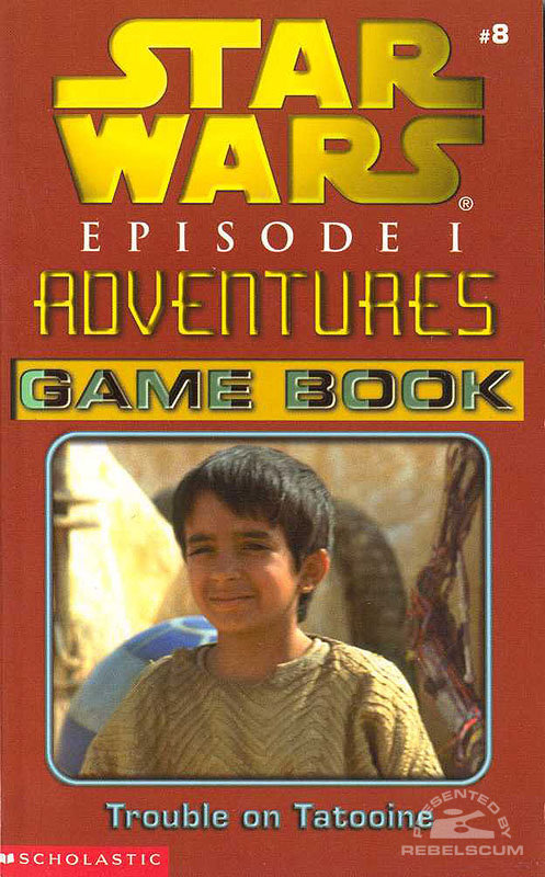 Episode I Adventures Game Book 8: Trouble on Tatooine