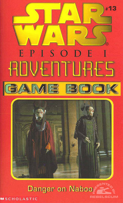 Episode I Adventures Game Book 13: Danger on Naboo - Paperback