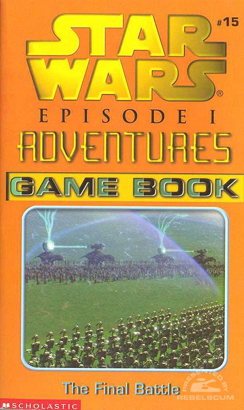 Episode I Adventures Game Book 15: The Final Battle - Paperback