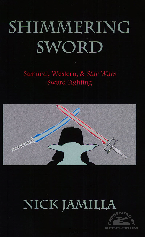 Shimmering Sword: Samurai, Western, & Star Wars Sword Fighting