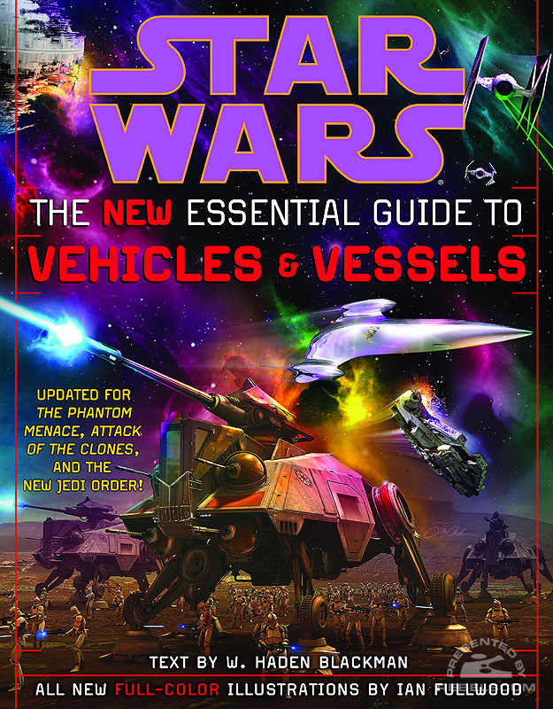Star Wars: The New Essential Guide to Vehicles and Vessels - Softcover