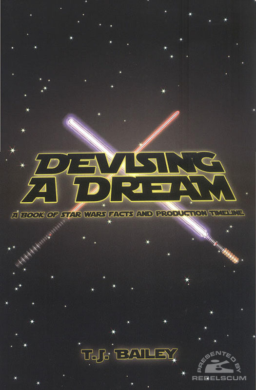 Devising A Dream: A Book of Star Wars Facts And Production Timeline - Softcover