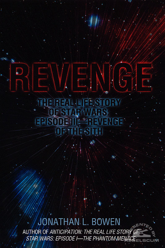 Revenge: The Real Life Story of Star Wars: Episode III – Revenge of the Sith - Softcover