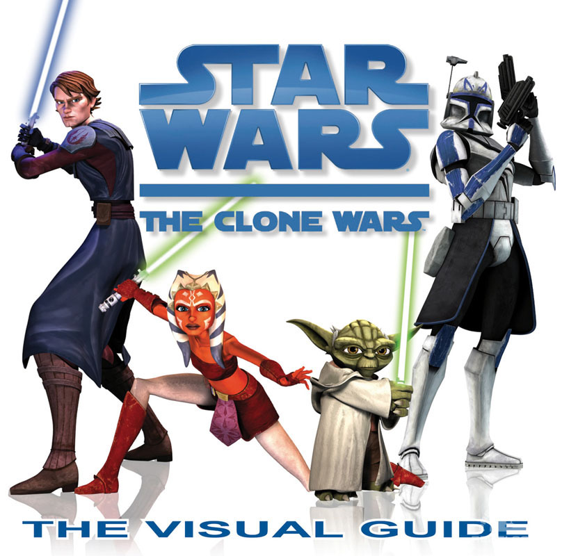 Star Wars: The Clone Wars – The Visual Guide
