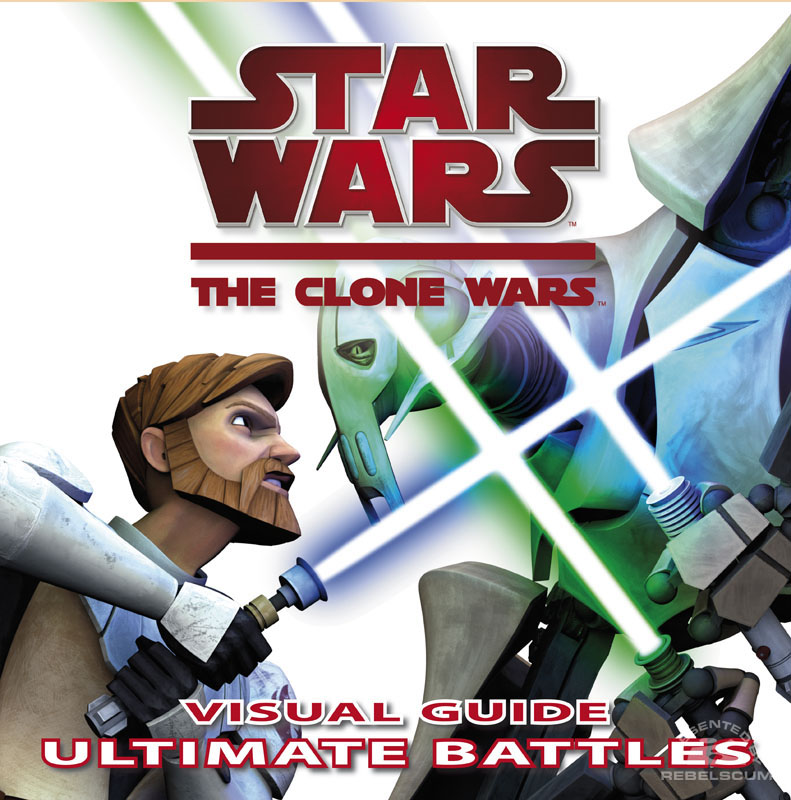 Star Wars: The Clone Wars – The Visual Guide Ultimate Battles - Hardcover