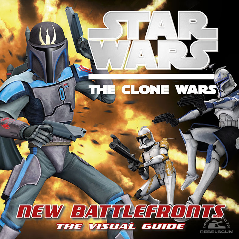 Star Wars: The Clone Wars – New Battlefronts: The Visual Guide