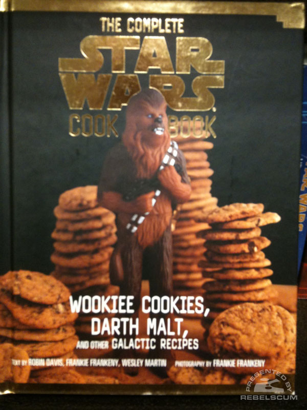 The Complete Star Wars Cookbook: Wookiee Cookies, Darth Malt and Other Galactic Recipes - Hardcover