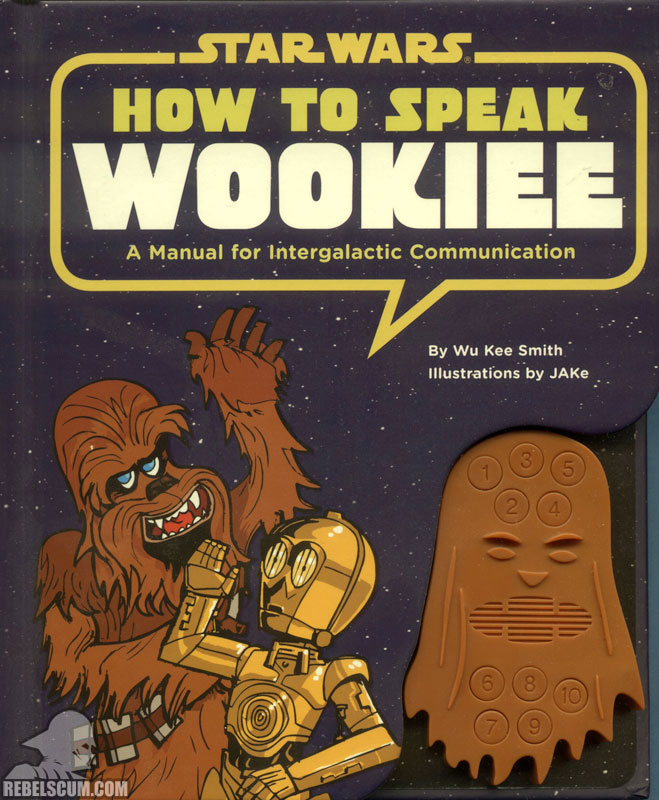 Star Wars: How to Speak Wookiee – A Manual for Inter-Galactic Communication - Hardcover