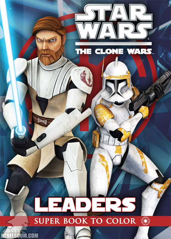 Star Wars: The Clone Wars – Leaders Coloring Book - Softcover