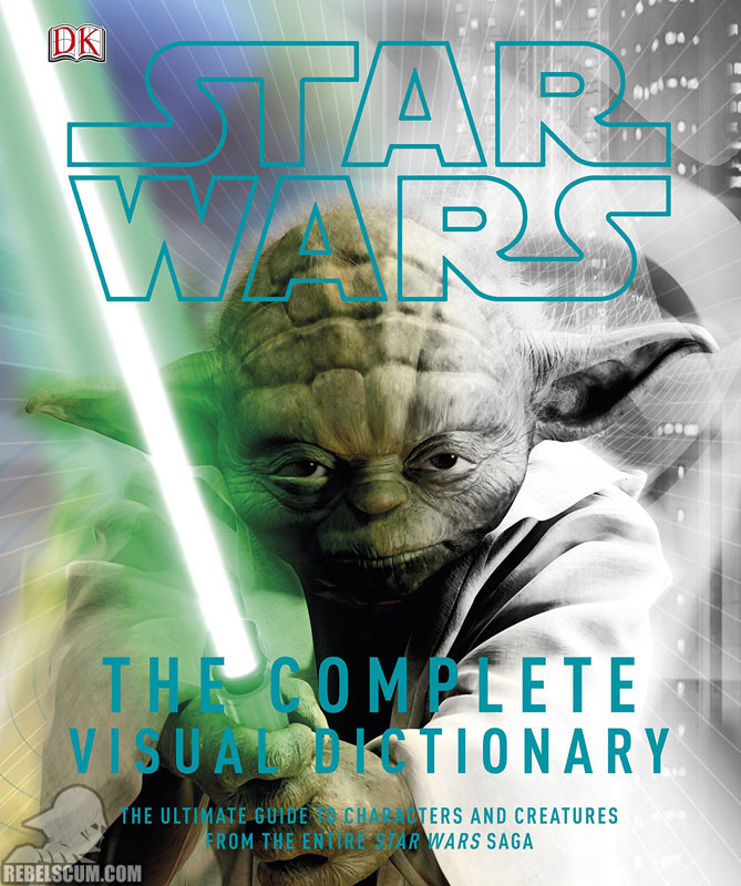 Star Wars: The Complete Visual Dictionary [New Printing] - Hardcover