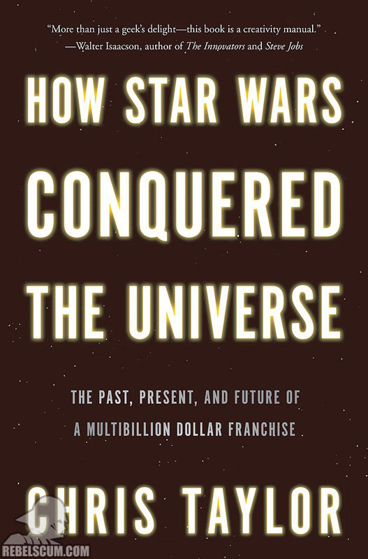 How Star Wars Conquered The Universe - Hardcover