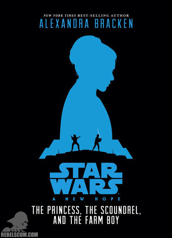 Star Wars: A New Hope – The Princess, the Scoundrel, and the Farm Boy