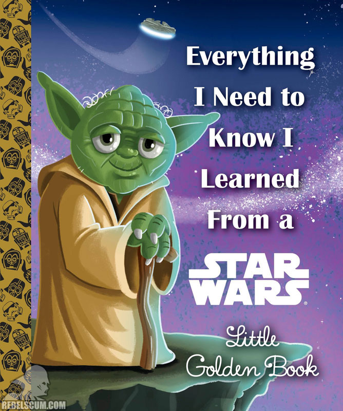 Everything I Need to Know I Learned From a Star Wars Little Golden Book  - Hardcover