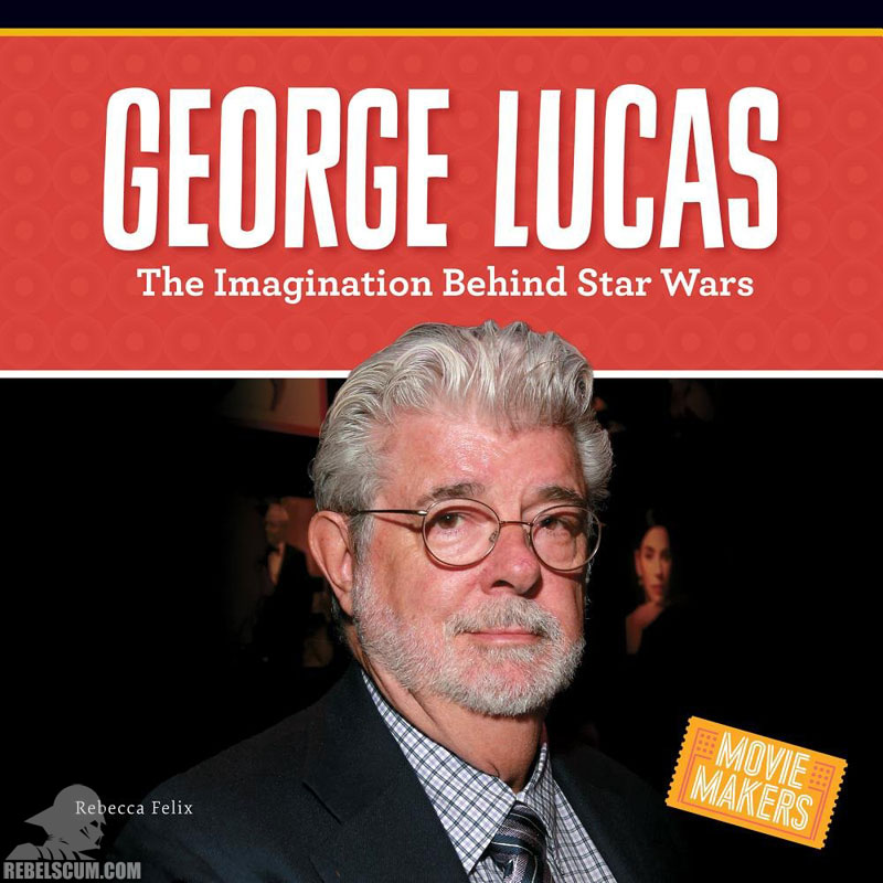 George Lucas: The Imagination Behind Star Wars - Hardcover