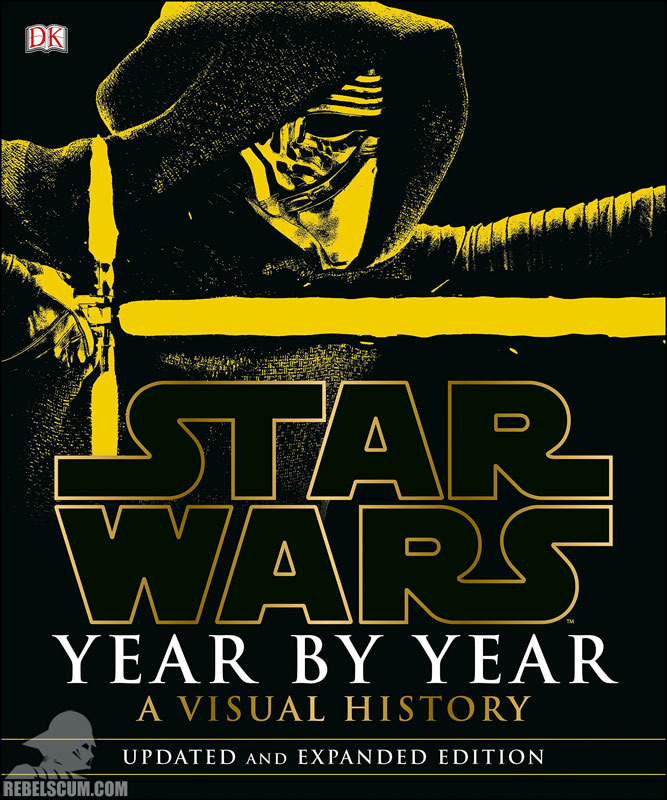 Star Wars Year by Year: A Visual History, Updated Edition