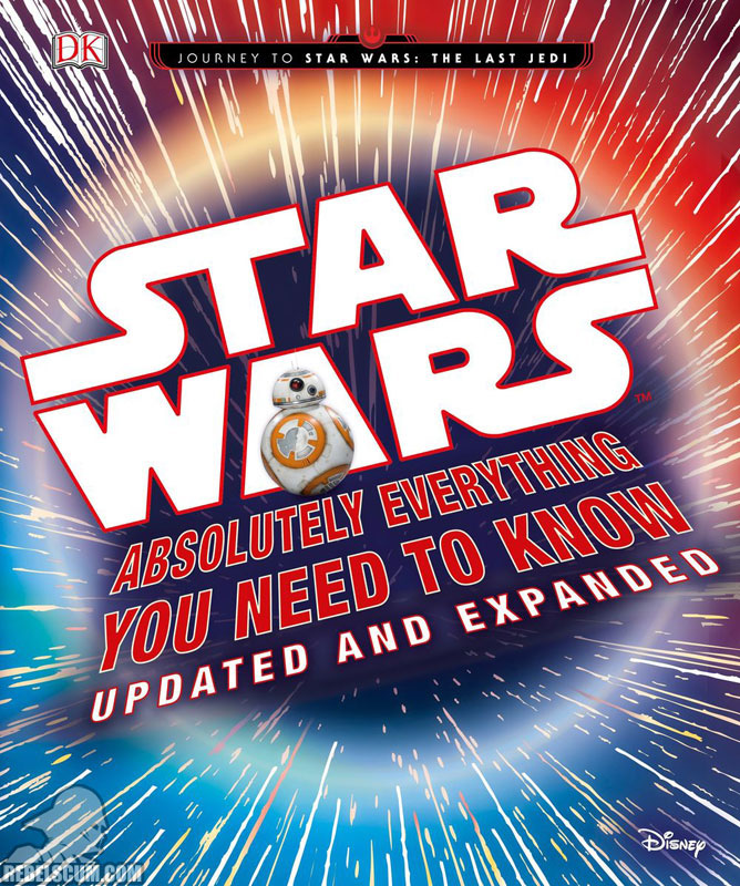Star Wars: Absolutely Everything You Need to Know, Updated and Expanded - Hardcover