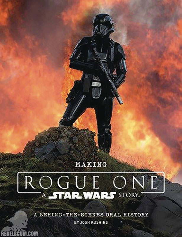 Making Rogue One: A Star Wars Story: A Behind-the-scenes Photo Journal - Hardcover