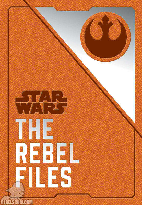 Star Wars: The Rebel Files - Hardcover