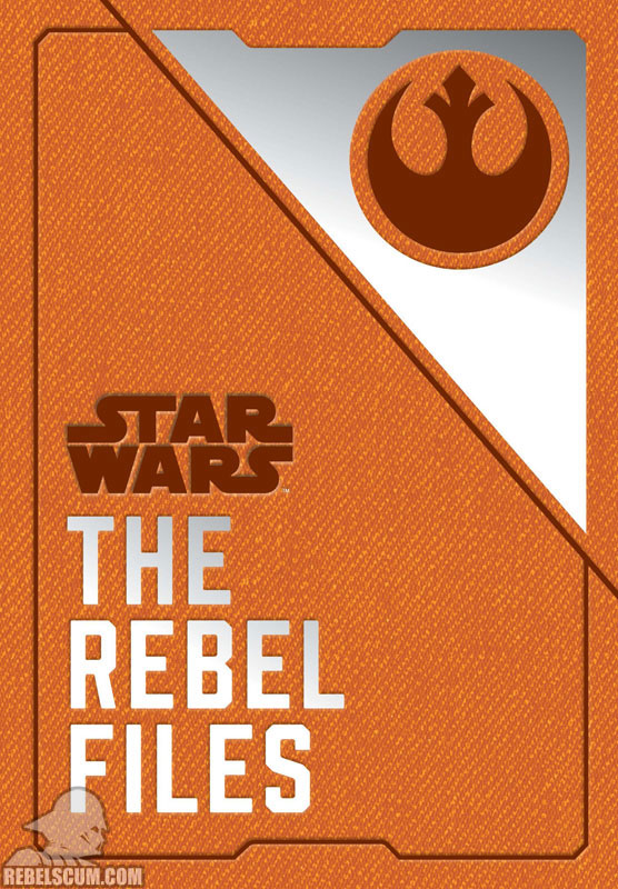 Star Wars: The Rebel Files