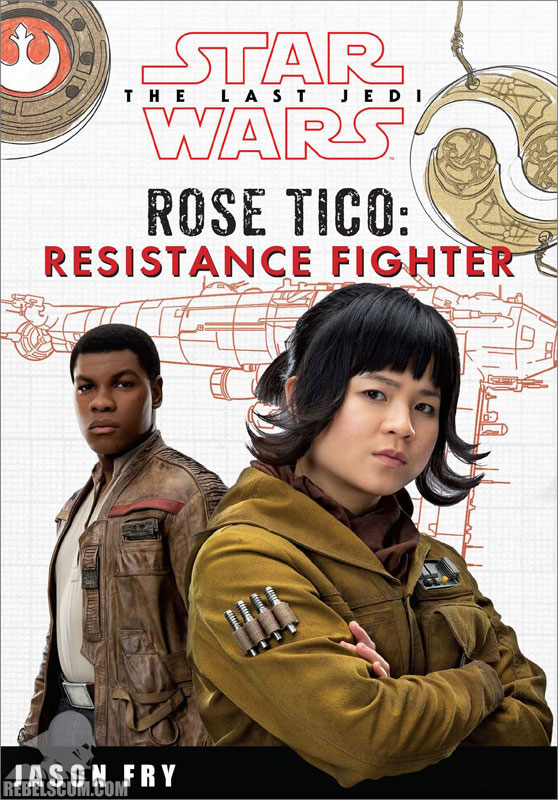 Star Wars The Last Jedi: Rose Tico: Resistance Fighter - Hardcover