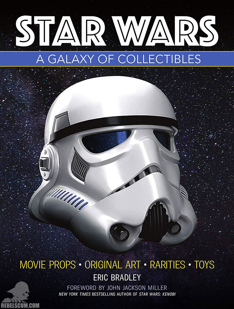 Star Wars: A Galaxy of Collectibles – Movie Props, Original Art, Rarities, Classic Toys - Hardcover