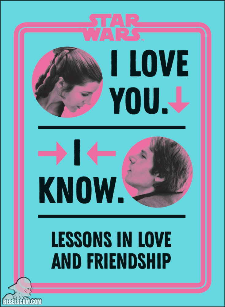 Star Wars I Love You. I Know: Lessons in Love and Friendship - Hardcover
