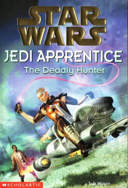 Star Wars: Jedi Apprentice #11 – The Deadly Hunter