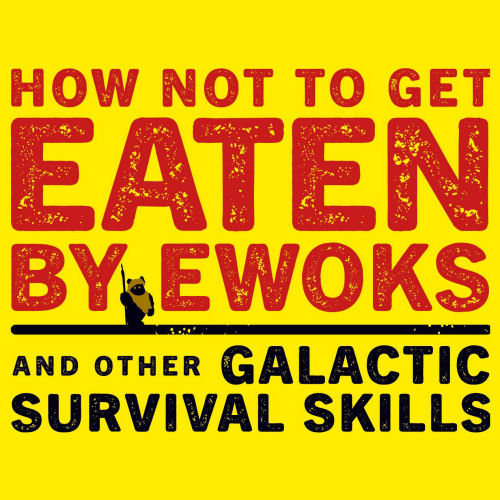 How Not To Get Eaten By Ewoks cover